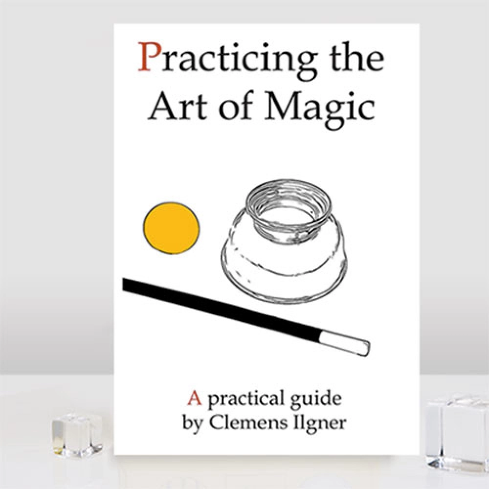Practicing the Art of Magic by Clemens Ilgner