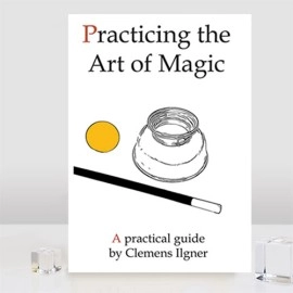 Practicing the Art of Magic by Clemens Ilgner
