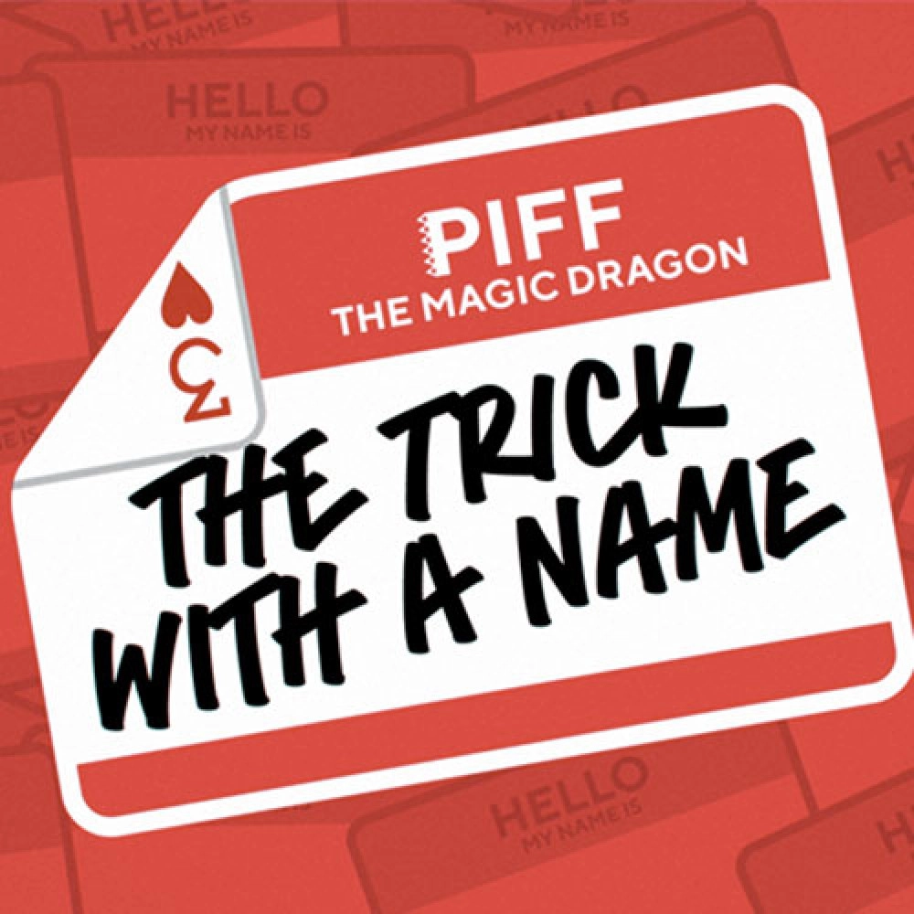 The Trick With A Name by Piff the Magic Dragon