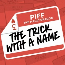 The Trick With A Name by Piff the Magic Dragon