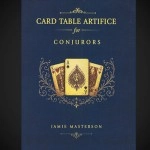 Card Table Artifice for Conjurors by Jamie Masterson