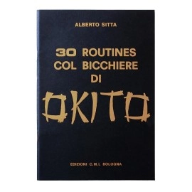 Alberto Sitta - 30 Routines with a Glass of Okito