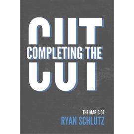 Completing the Cut by Ryan Schlutz and Vanishing Inc. - DVD and Gimmicks
