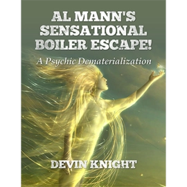 Al Mann's Sensational Boiler Escape by Devin Knight & Al Mann - Book