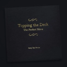 Topping the Deck: The Perfect Move by Jamy Ian Swiss - Book